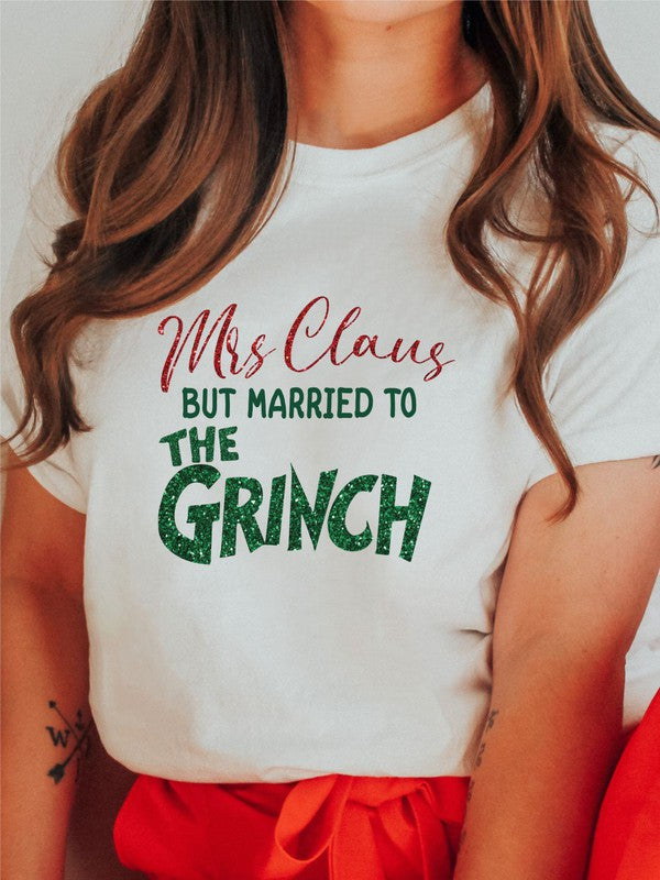 Mrs Claus but Married to the Grinch SS Tee
